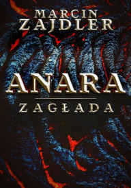 Title: Anara. Zaglada, Author: Marcin Zajdler
