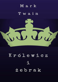 Title: Krolewicz i zebrak, Author: Mark Twain