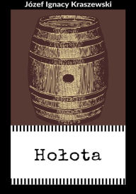 Title: Holota, Author: Józef Ignacy Kraszewski