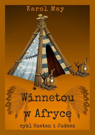 Title: Szatan i Judasz: Winnetou w Afryce. Tom 5, Author: Karol May