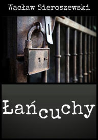 Title: Lancuchy, Author: Waclaw Sieroszewski
