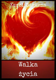 Title: Walka zycia, Author: Karol Dickens