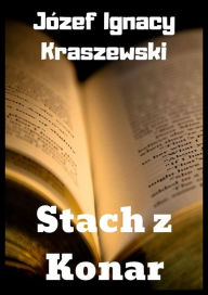 Title: Stach z Konar, Author: Jozef Ignacy Kraszewski