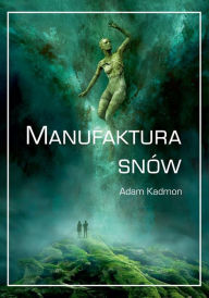 Title: Manufaktura snów, Author: Adam Kadmon
