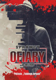 Title: Sprawcy i ofiary, Author: Jan Melerski