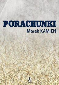 Title: Porachunki, Author: Marek Kamien