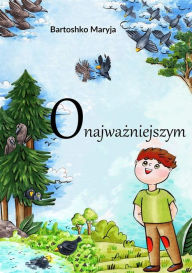 Title: O najwazniejszym, Author: Maryja Bartoshko