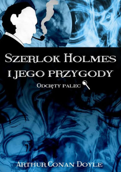 Szerlok Holmes i jego przygody. Odciety palec