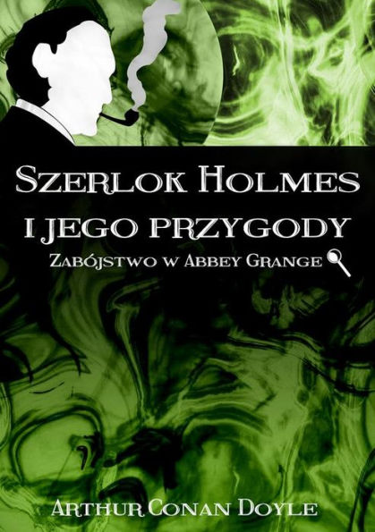 Szerlok Holmes i jego przygody. Zabójstwo w Abbey Grange