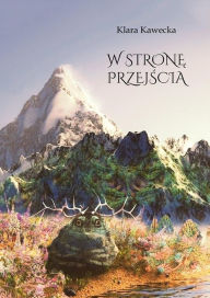 Title: W strone przejscia, Author: Klara Kawecka