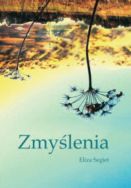 Title: Zmyslenia, Author: Eliza Segiet
