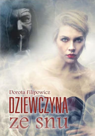 Title: Dziewczyna ze snu, Author: Dorota Filipowicz