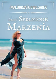 (nie) Spelnione marzenia