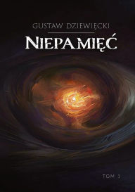 Title: Niepamiec, Author: Gustaw Dziewiecki