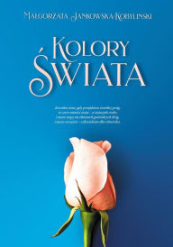 Title: Kolory swiata, Author: Malgorzata Jankowska-Kobylinski