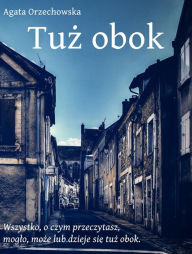 Title: Tuz obok, Author: Agata Orzechowska