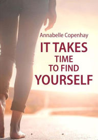 Title: It takes time to find yourself, Author: Annabelle Copenhay