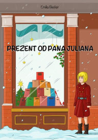 Title: Prezent od pana Juliana, Author: Emilia Becker