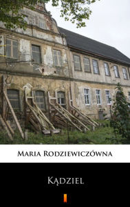 Title: Kadziel, Author: Maria Rodziewiczówna
