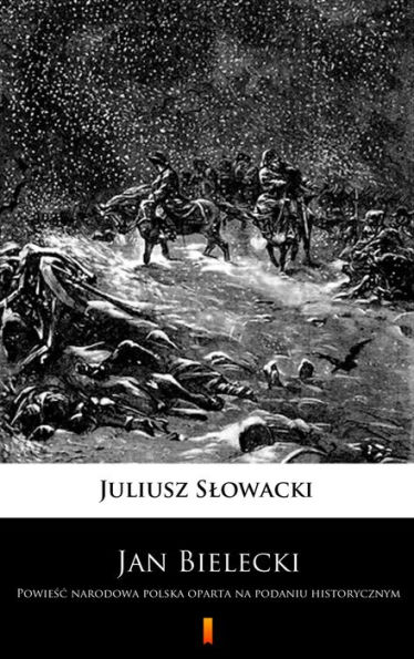 Jan Bielecki: Powiesc narodowa polska oparta na podaniu historycznym