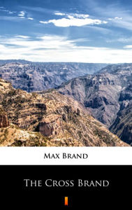Title: The Cross Brand, Author: Max Brand