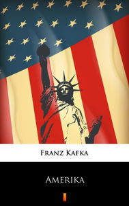 Title: Amerika, Author: Franz Kafka