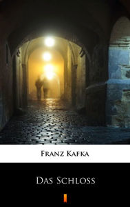 Title: Das Schloss, Author: Franz Kafka