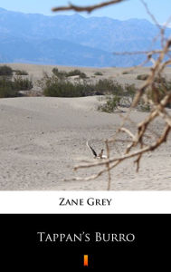 Title: Tappan's Burro, Author: Zane Grey