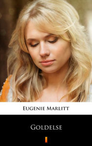 Title: Goldelse, Author: Eugenie Marlitt