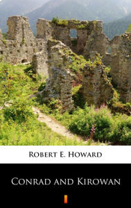 Title: Conrad and Kirowan, Author: Robert E. Howard