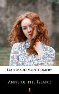 Title: Anne of the Island, Author: Lucy Maud Montgomery