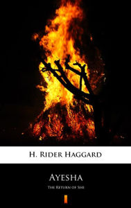 Title: Ayesha: The Return of She, Author: H. Rider Haggard