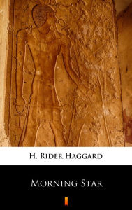 Title: Morning Star, Author: H. Rider Haggard