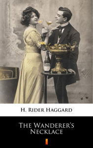 Title: The Wanderer's Necklace, Author: H. Rider Haggard