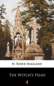 Title: The Witch's Head, Author: H. Rider Haggard