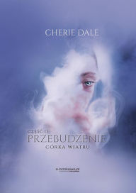 Title: Córka wiatru. Przebudzenie 2, Author: Cherie Dale