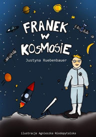 Title: Franek w kosmosie, Author: Justyna Ruebenbauer