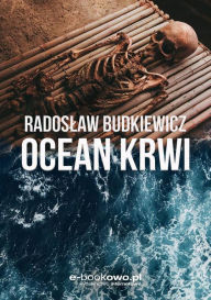 Title: Ocean krwi, Author: Radoslaw Budkiewicz
