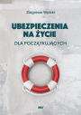 Ubezpieczenia na zycie dla poczatkujacych