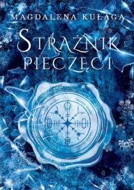 Title: Straznik pieczeci, Author: Magdalena Kulaga