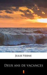 Title: Deux ans de vacances, Author: Jules Verne