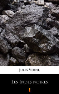 Title: Les Indes noires, Author: Jules Verne