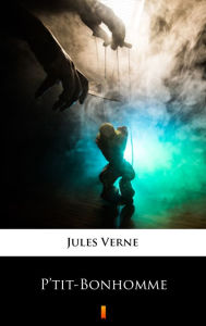 Title: P'tit-Bonhomme, Author: Jules Verne