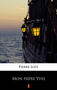 Title: Mon frère Yves, Author: Pierre Loti