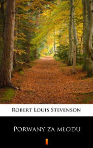 Title: Porwany za mlodu, Author: Robert Louis Stevenson