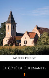 Title: Le Côté de Guermantes, Author: Marcel Proust