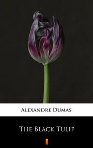 Title: The Black Tulip, Author: Alexandre Dumas