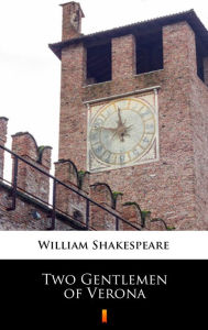 Title: Two Gentlemen of Verona, Author: William Shakespeare