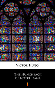 Title: The Hunchback of Notre Dame, Author: Victor Hugo