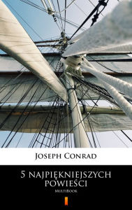 Title: 5 najpiekniejszych powiesci: MultiBook, Author: Joseph Conrad